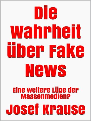cover image of Die Wahrheit über Fake News